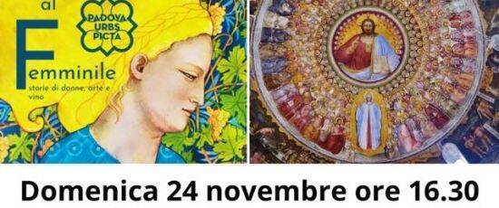 Domenica 24 Novembre ore 16.30: Storie di Donne, Arte e Vino: Visita guidata al Battistero del Duomo di Padova e degustazione Fior d'Arancio docg